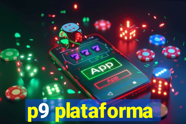 p9 plataforma